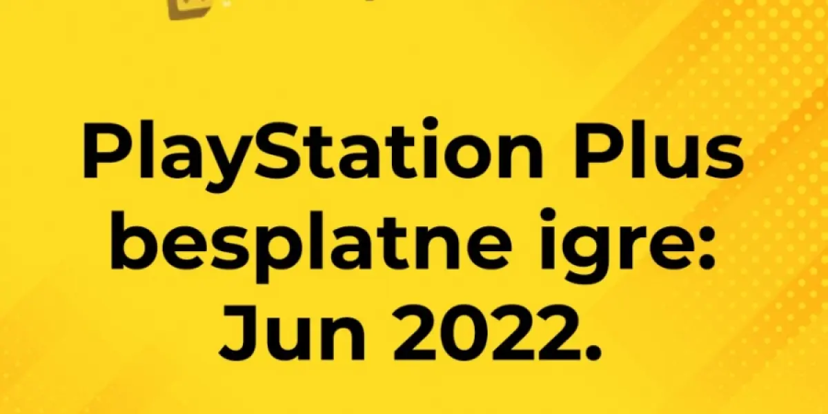 PLAYSTATION PLUS igre za JUN 2022